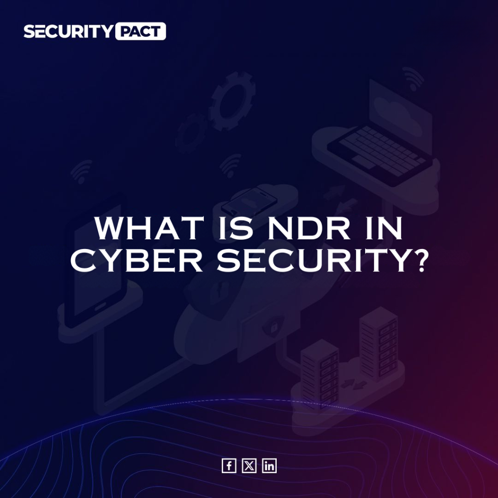 What is NDR in Cyber Security