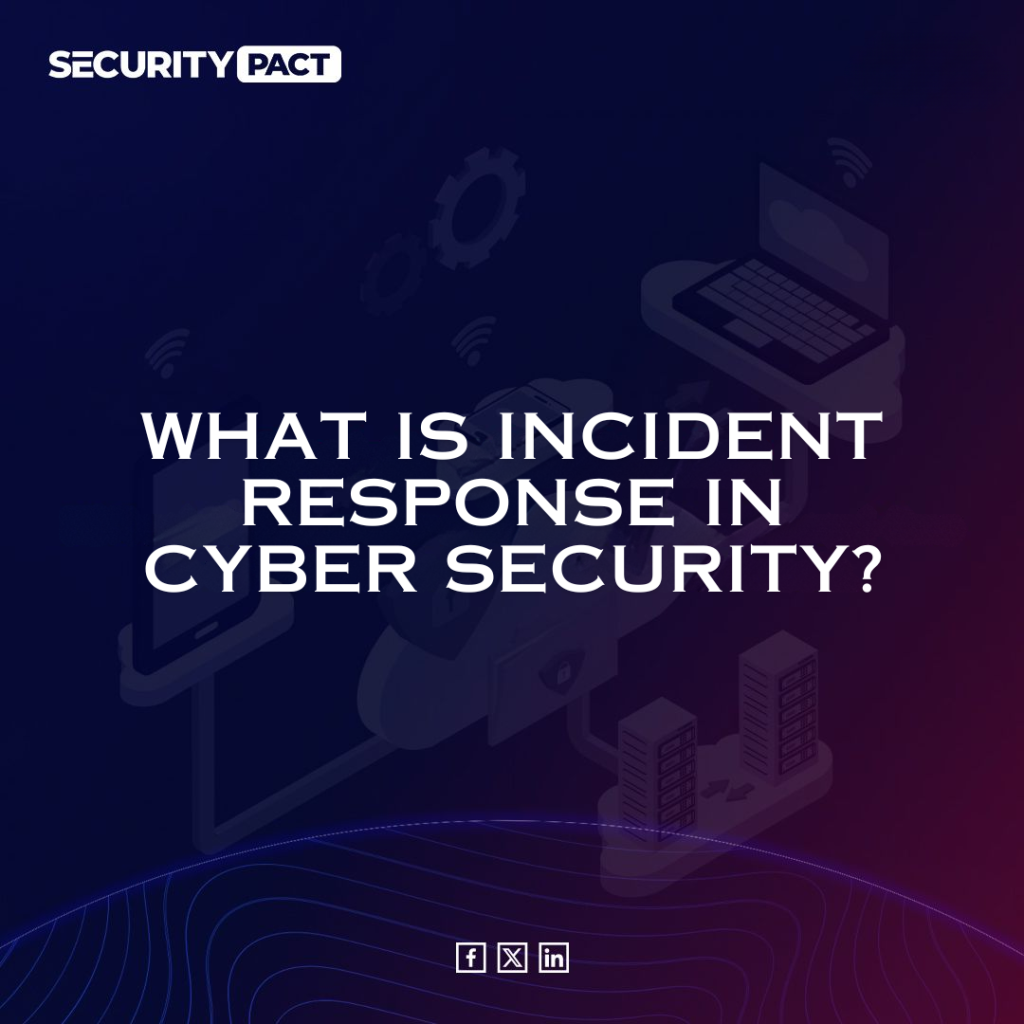 What is Incident Response in Cyber Security