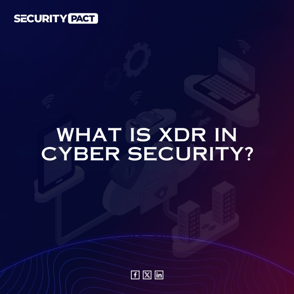 What is XDR in CyberSecurity