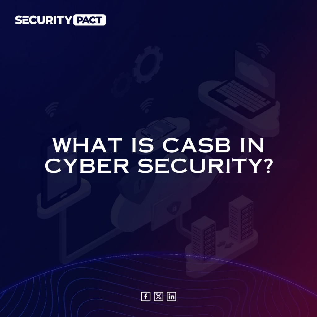 What is CASB in Cyber Security