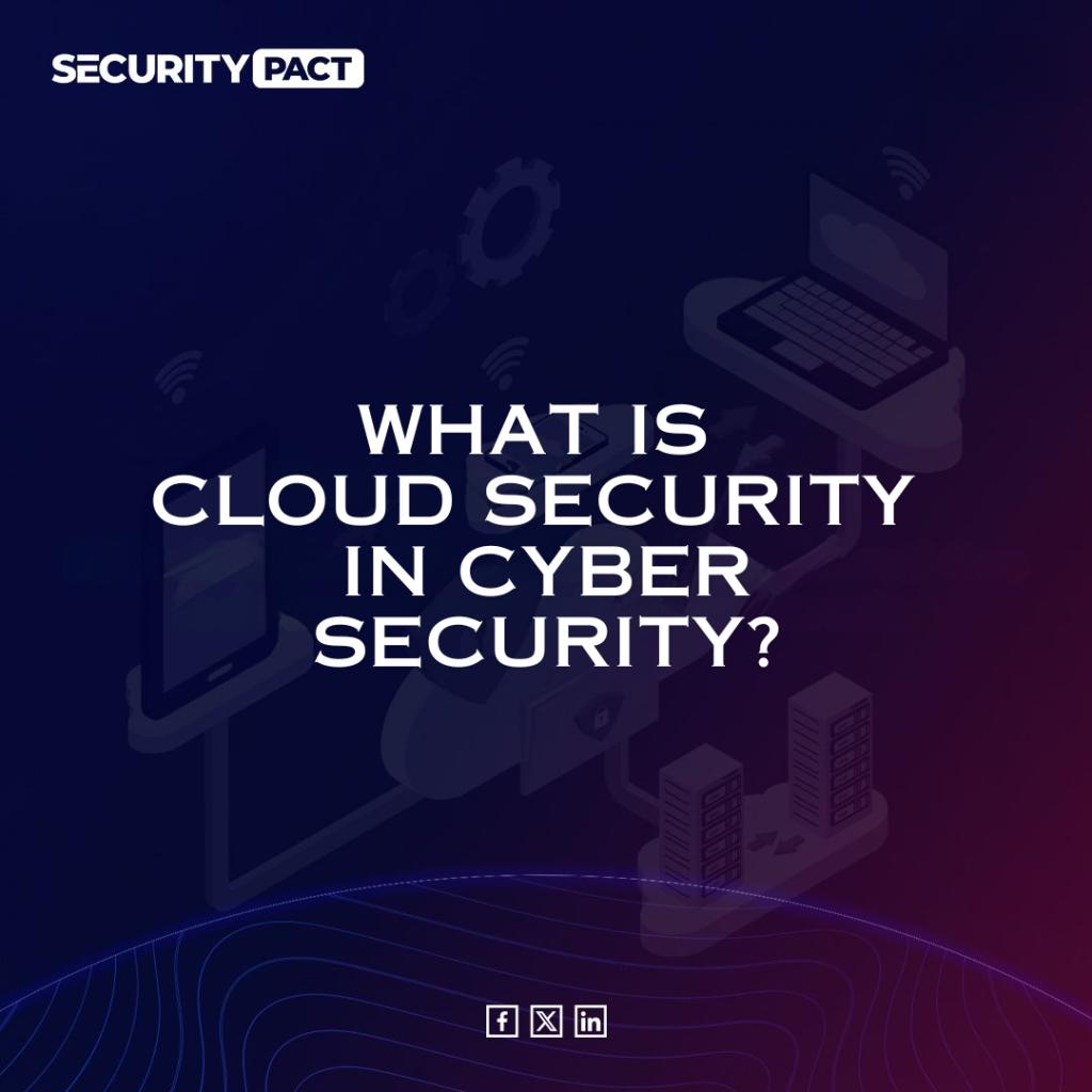 What is Cloud Security in Cybersecurity