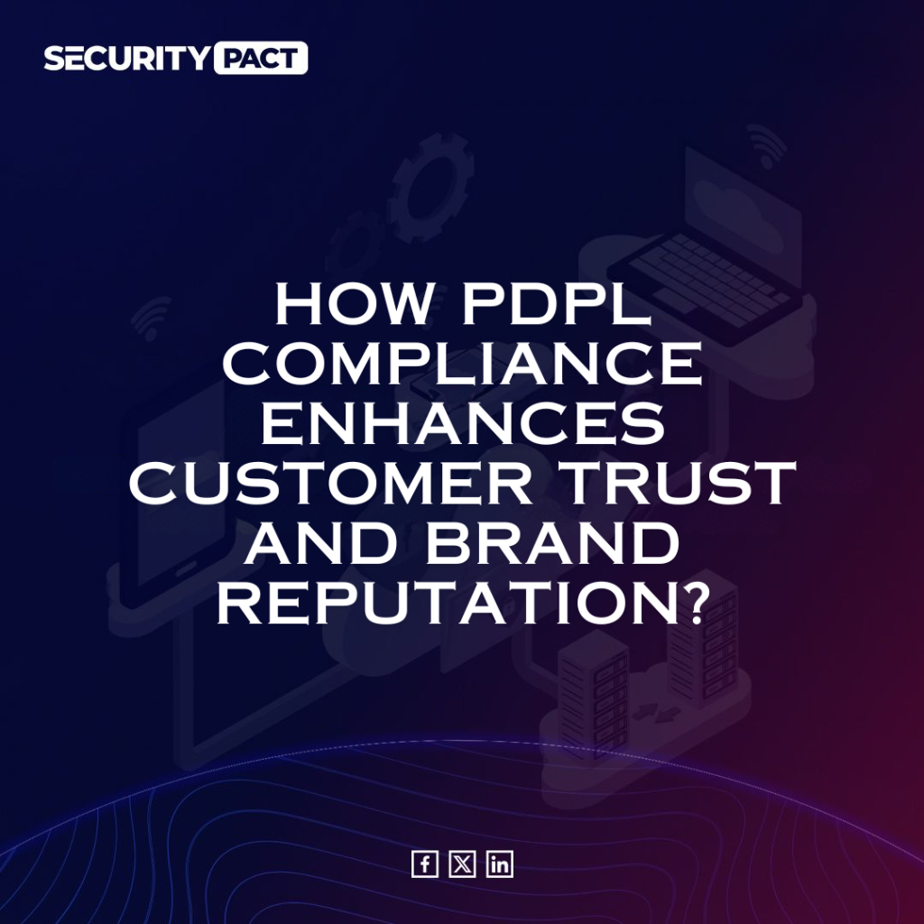 How PDPL Compliance Enhances Customer Trust and Brand Reputation