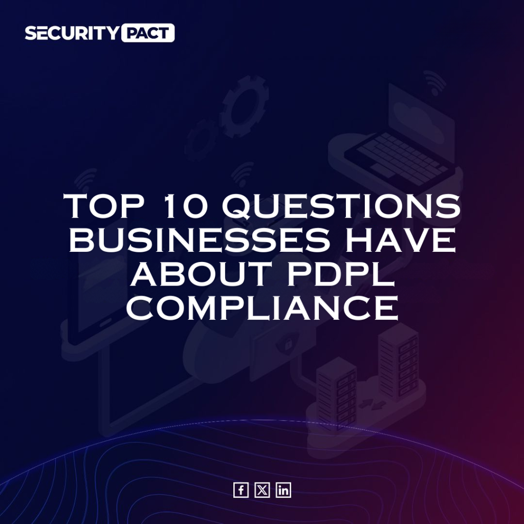 Top 10 Questions Businesses Have About PDPL Compliance