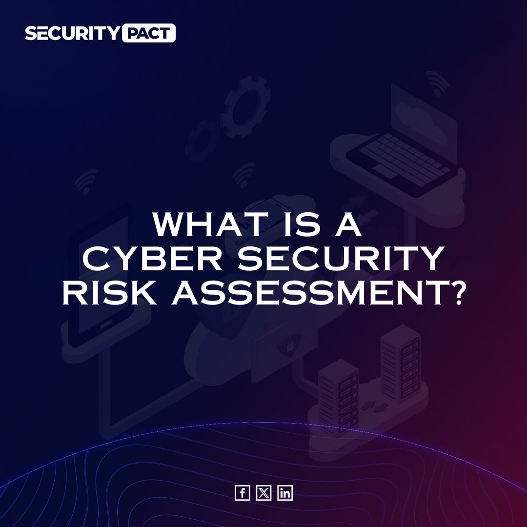 What is a Cyber Security Risk Assessment?