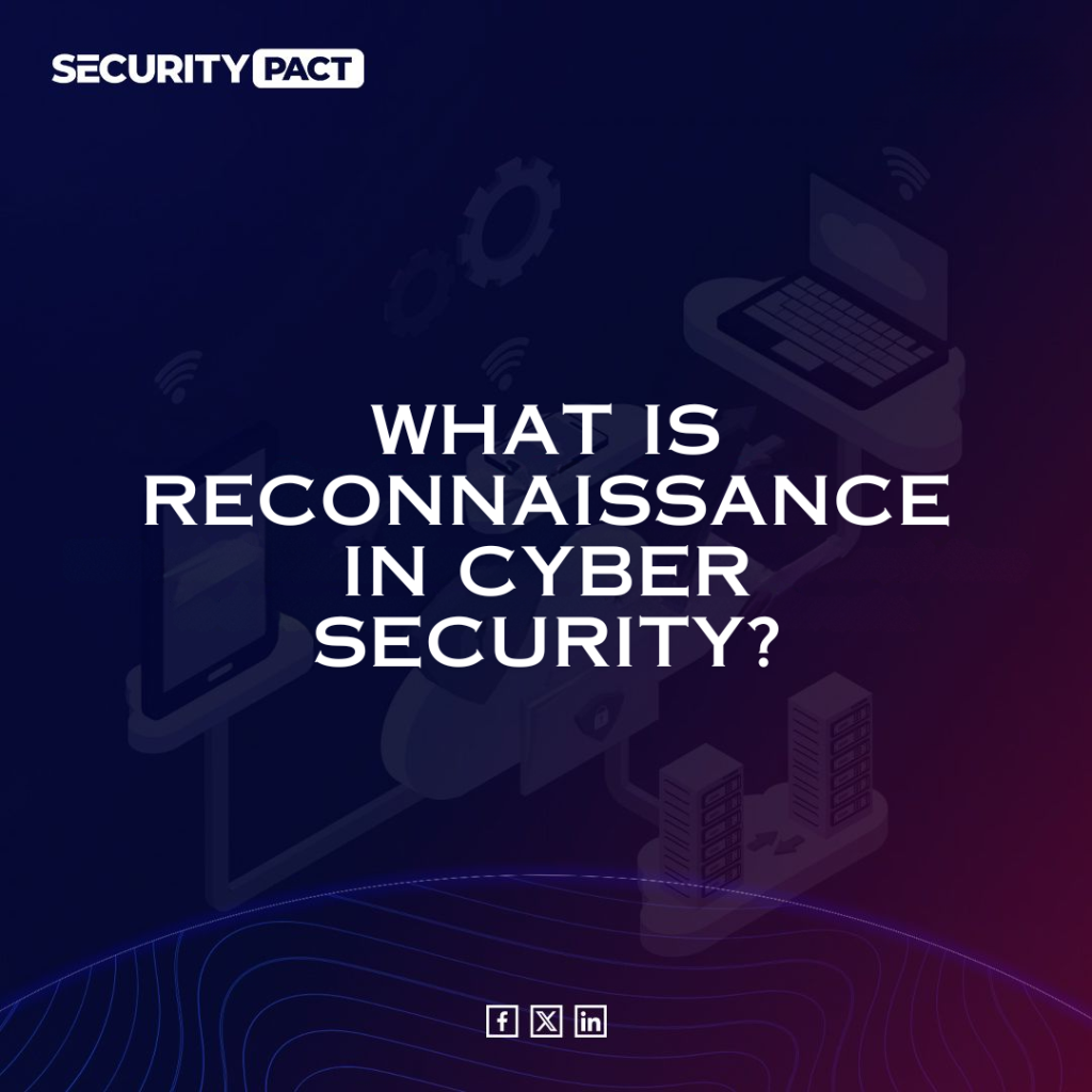 What is Reconnaissance in Cyber Security