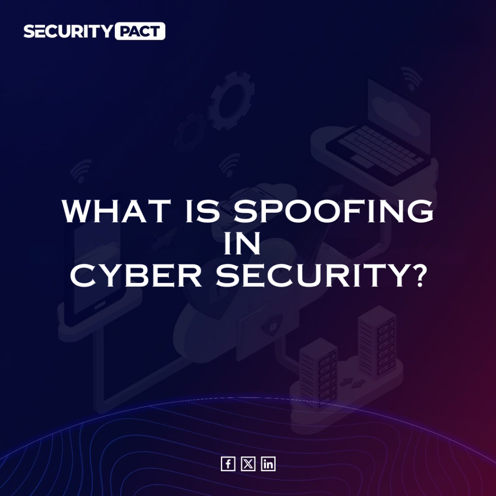 What is Spoofing in Cyber Security